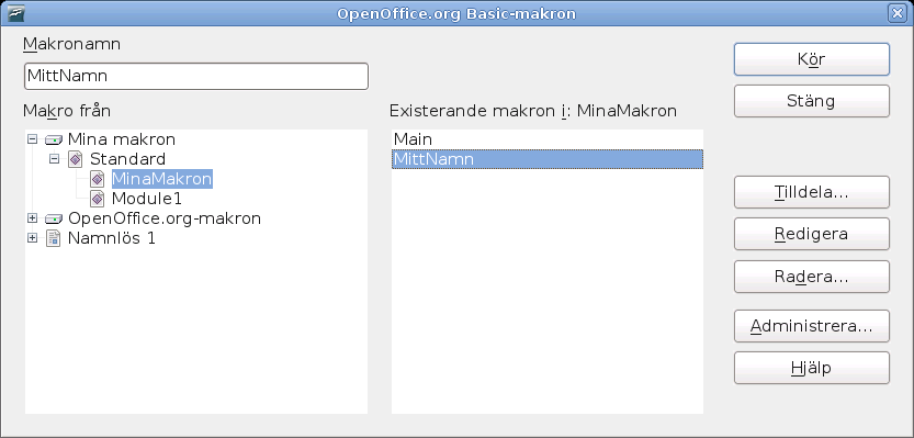 Makro-ordnaren Använd Verktyg > Makron > Ordna Makron > OpenOffice.org Basic för att öppna OpenOffice.org Basic makron-dialogen (se Figur 175).