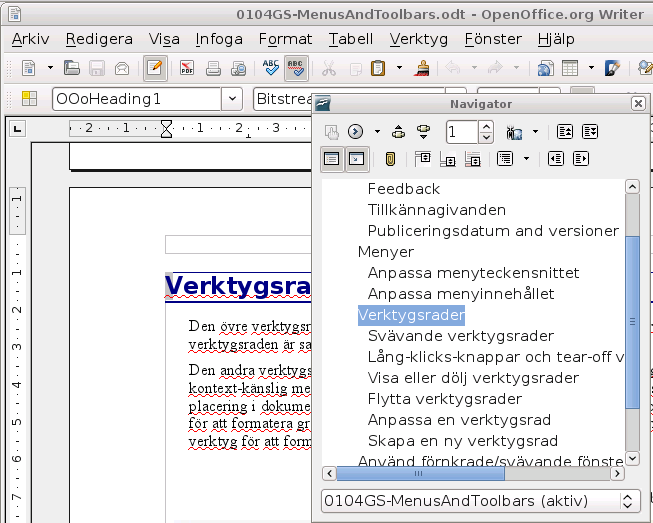 Använd förankrade/svävande fönster och verktygsrader Navigatorn hjälper dig att hitta objekt snabbt.