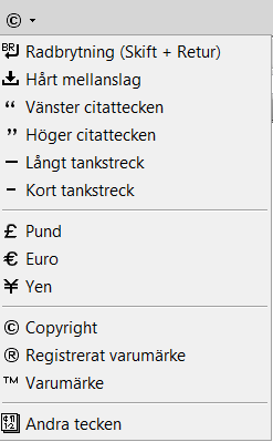 Infoga specialtecken Infoga-panelen har en flik som heter Text (se bilden nedan). Här hittar du de mesta vanligaste formattaggarna och en liten speciell meny längst ut till höger.