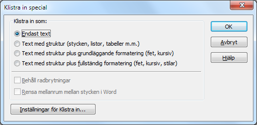 Växla till Dreamweaver och gå in under menyn Redigera och välj "Klistra in special..." Dialogrutan "Klistra in special" visar fyra alternativ. Se bilden nedan.