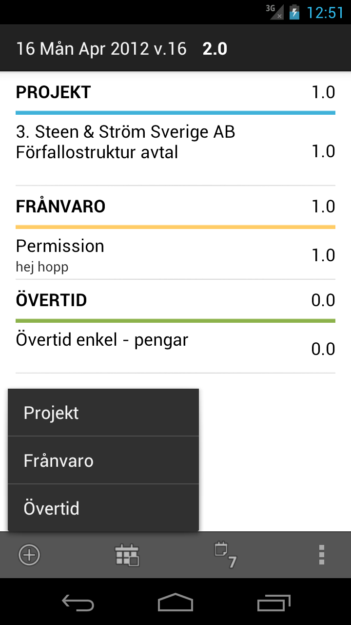 Figur 10: Dagsvy Iphone-applikationen Figur 9: Dagsvy för Android-applikationen för Figur 11: Dagsvy för webbapplikationen I alla prototyper finns en knapp för att lägga till nya rader.