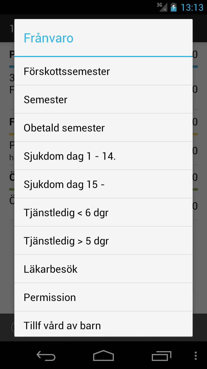 Lägga till frånvaro eller övertid Frånvarovyn visas som en dialog för Android-applikationen (se Figur 21) och som en ny vy för Iphone- och webbapplikationen.