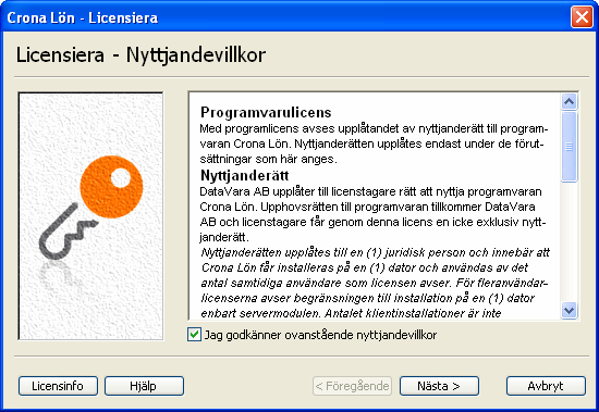 Licensiera Çrona Lön Installation 1 Licensiering görs i serverprogrammet, klientprogrammen behöver aldrig licensieras.