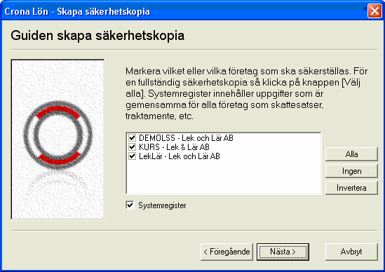 Çrona Lön Installation Säkerhetskopiera 7 Säkerhetskopiera Skapa säkerhetskopia Vid all datoranvändning är det viktigt att med jämna mellanrum ta säkerhetskopior.