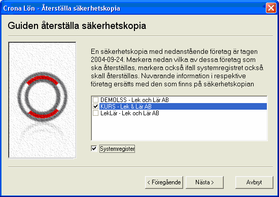 Çrona Lön Installation Säkerhetskopiera Återställa säkerhetskopia 1 Gå till startbilden och välj där menyrubriken Företag. 2 Välj alternativet Säkerhetskopia, Återställa.