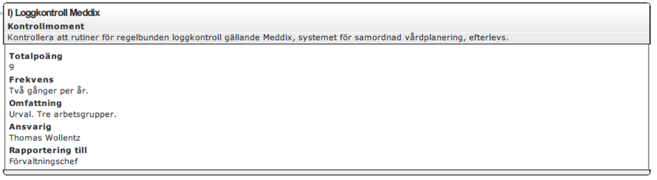 Bilaga 1:3 augusti och december 2013. Kontrollerna har inte visat på någon otillbörlig användning.