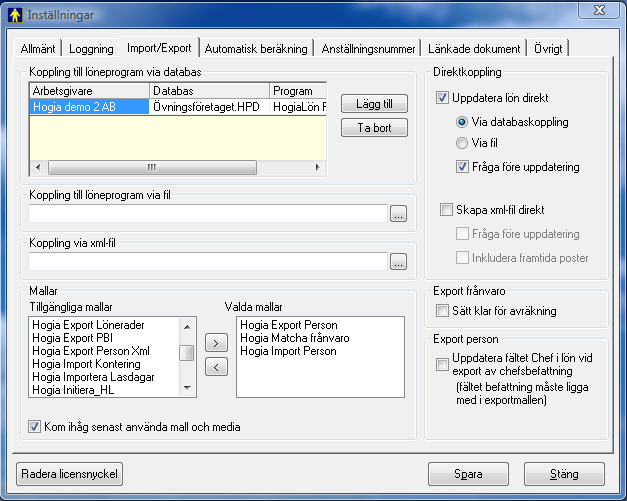 Integration Hogia Personal HogiaLön Plus I Hogia Personal måste du ange sökväg per arbetsgivare och lönedatabas. Detta gör du under menyalternativ Arkiv/Inställningar och flik Import/Export.