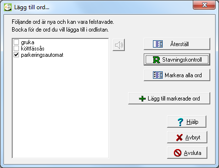 Vid programslut efter genomgång med hjälp av stavningskontroll Med denna inställning sker ingen stavningskontroll förrän Saida avslutas.