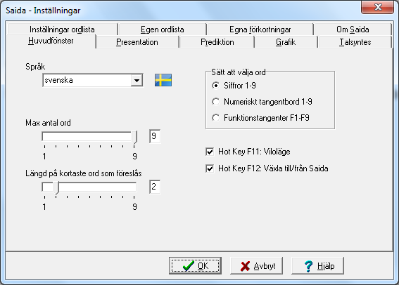 Fliken Huvudfönster Språk Saida klarar av att hantera flera språk. Under Språk ställer man in vilket språk som Saida ska arbeta mot.