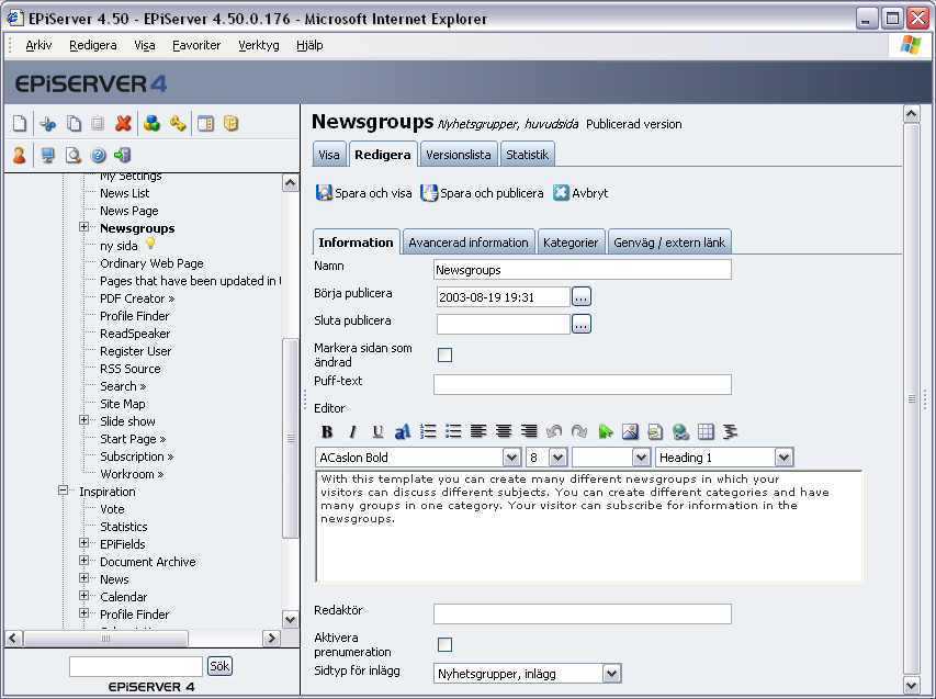 52 Arbeta med mallar i EPiServer 4.50 Nyhetsgrupper, kategori 1. Markera första sidan för nyhetsgrupperna. 2. Skapa en ny sida och välj sidtypen Nyhetsgrupp, kategori. 3.