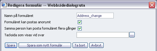 Vanliga funktioner 9 Forumlärsinställningar Dialogrutan Redigera formulär används för att skapa/redigera ett formulär. Här bygger du upp en tabell och lägger in de olika formulärfälten som du vill.