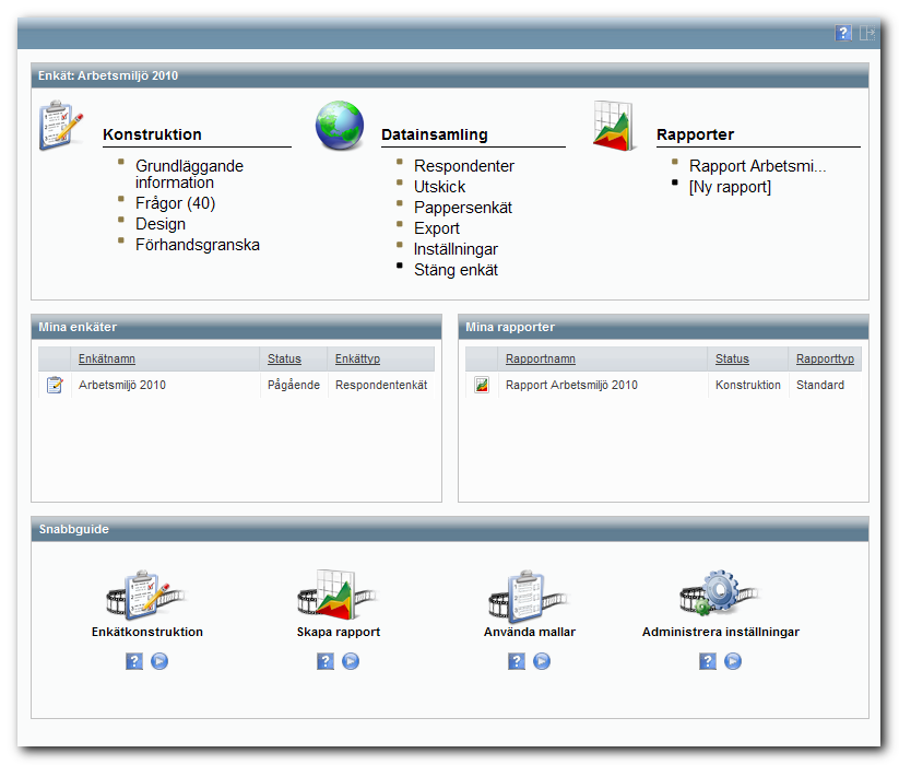 Enkätfunktioner Startsidan ger dig överblick Som användare av Survey&Report loggar du in i systemet genom att använda ett användarnamn och ett lösenord.