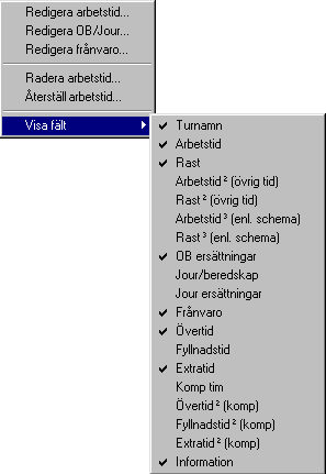 Kapitel 10 Ekonomidel - Tidrapportering Visa fält Du kan själv välja vilka uppgifter du vill se i tidrapporten.