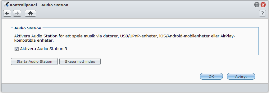Aktivera Audio Station Gå till Huvudmeny > Kontrollpanel > Audio Station för att aktivera Audio Station. Aktivera Audio Station: Klicka på Aktivera Audio Station 3 och sedan på OK.