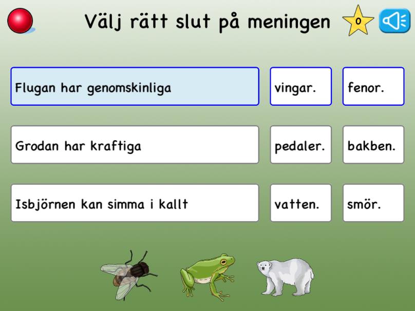 Övningstyp 4- Välj rätt slut på meningen I denna del tränas läsförståelse genom att man själv väljer hur meningarna skall avslutas.