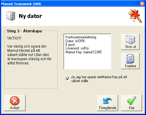 KOM I GÅNG MED MAMUT TEAMWORK 2006 2. Skriv in en Mamut Key. Varje dator ska ha sin egen nyckel. Läs mer om Mamut Key på sida 9 ovan. 3.