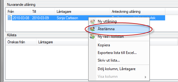 Bild 180: Utlåning När personen som lånat dokumentet lämnar igen det högerklickar användaren i listan över nuvarande utlåningar och väljer Återlämna.