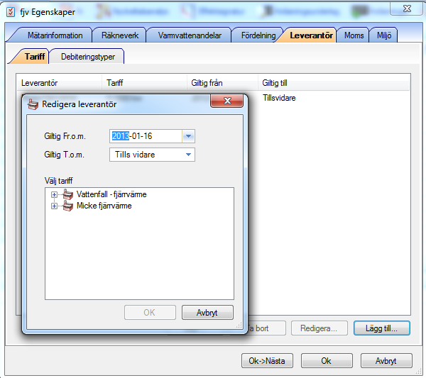 Nu ser du bara de tariffer som i detta fall är för fjv. Välj den tariff som gäller för mätaren. Välj datum när detta skall börja gälla från. Den senaste uppgiften skall alltid gälla tillsvidare.