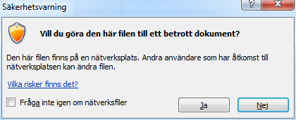 Utskrift - Säkerhetsvarning Säkerhetsvarning När du arbetar med filer som är lagrade på en nätverksenhet, kan ibland meddelandet om du vill göra filen till ett betrott dokument visas.