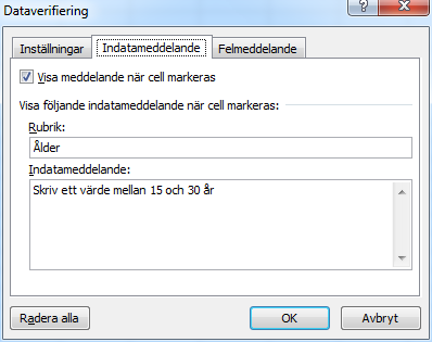 Format - Datainmatning med verifiering Datainmatning med verifiering Om du vill styra typen av data som skrivs in i celler kan du till exempel ställa in nedre och övre gräns för data samt visa