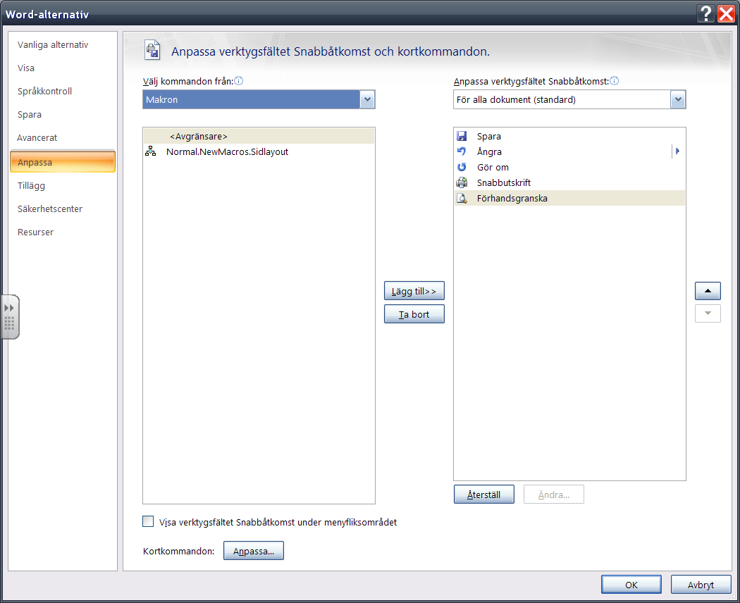 Klicka på Office knappen och välj alternativet Word Alternativ: Välj kategorin Anpassa och ändra i kombinationsrutan till gruppen makron. Markerar Normal.NewMacros.