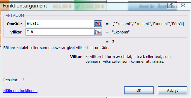 Klicka på OK och ställ sedan in cell referenserna enligt nedan: När du bekräftar vet vi att det finns 3