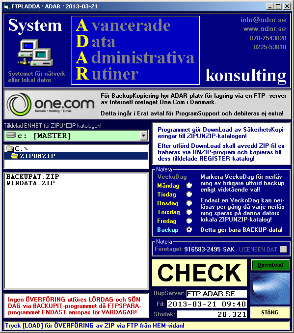 Då en SäkerhetsKopieringen skall hämtas från ADAR-servern så skall detta göras via FTPLADDAprogrammet som överför SäkerhetsKopian till systemets REGISTER-kataloger.