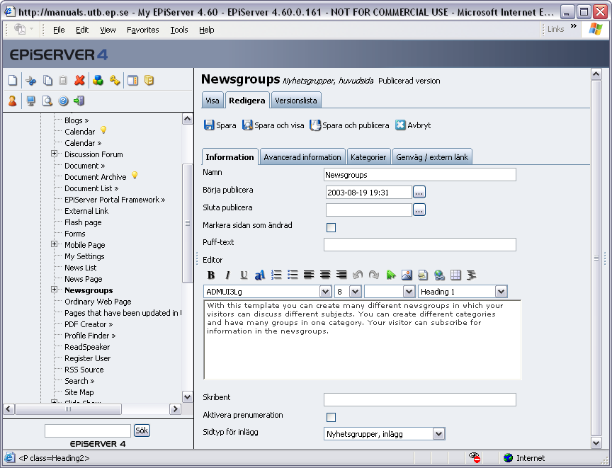 56 Arbeta med mallar i EPiServer 4.60 Nyhetsgrupper, kategori 1. Markera första sidan för nyhetsgrupperna. 2. Skapa en ny sida och välj sidtypen Nyhetsgrupp, kategori. 3.