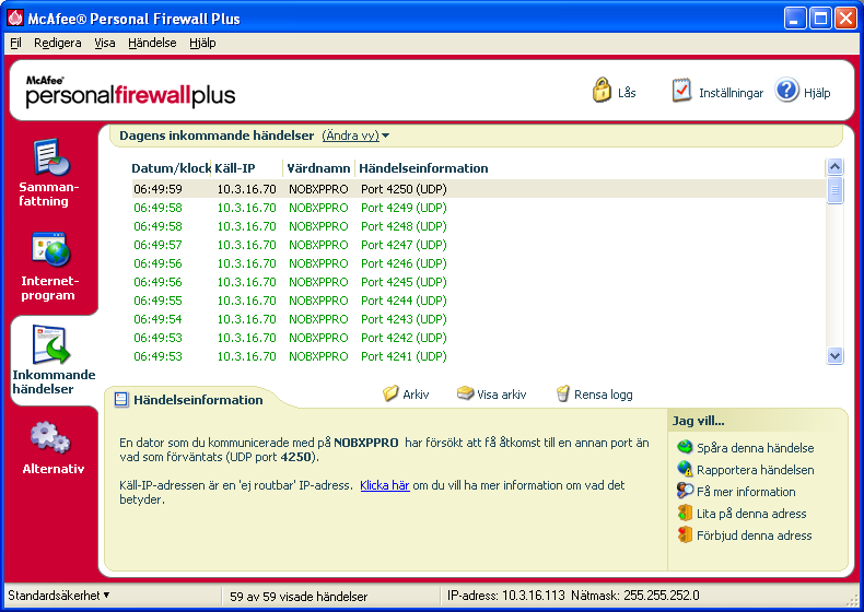 Använda McAfee Personal Firewall Plus Om sidan Inkommande händelser Använd sidan Inkommande händelser när du vill visa loggen Inkommande händelser som genereras när Personal Firewall blockerar