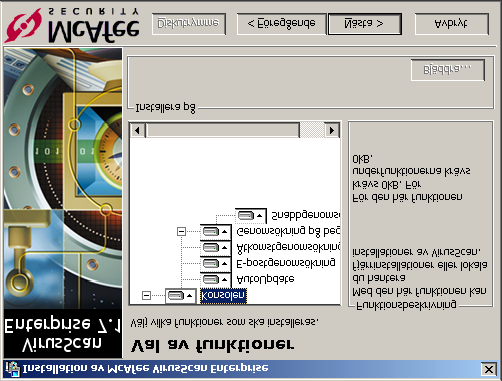 Ändra VirusScan Enterprise Ändra programfunktioner 1 Välj Ändra i dialogrutan Programunderhåll och klicka sedan på Nästa. Dialogrutan Val av funktioner visas. Figur 1-18.