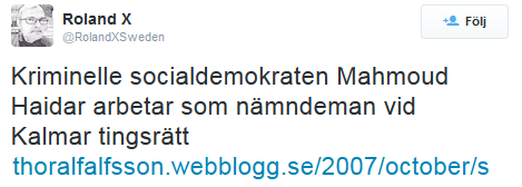 Här uttrycks stöd för de Sverigedemokrater som uttalat sig rasistiskt. På flera främlingsfientliga sajter hängs nämndemän från andra politiska partier än Sverigedemokraterna ut som kriminella.