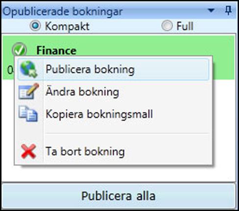 När musen förs över kalendervyn kommer du att se en skugga av bokningen. För att placera en preliminär bokning klickar du med vänster musknapp i kalendervyn på den plats du vill boka.