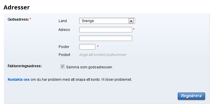 Adresser Registrera dina adressuppgfter. Här måste både godsadress och fakturaadress registreras.