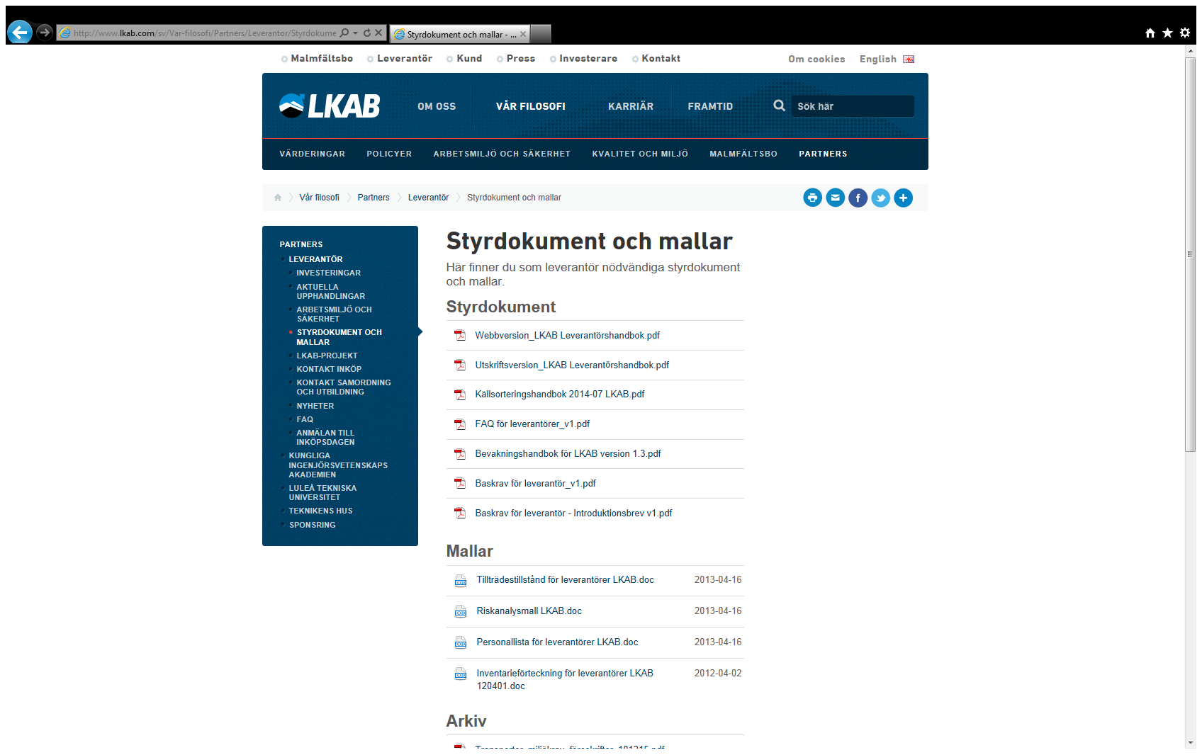 Här Under finns styrdokument bland annat och info mallar kring LKAB:s hittar ni Baskrav information för som kan