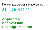 När apparaten har programmerats avger läkemedelspåminnaren en ljudsignal och på skärmen visas ett meddelande om att apparaten har programmerats.