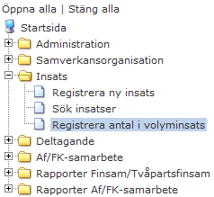 9 Registrera volyminsats (insatsansvarig) 9.1 Allmänt I avsnittet beskrivs hur du som insatsansvarig registerar in antal i så kallade volyminsatser.