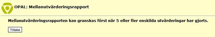 5 På listan syns alla aktiverade mellanutvärderingar som en enhetlig förteckning. Färgkoden utvisar om ifrågavarande mellanutvärdering utlyst ett alarm- eller berömmeddelande.