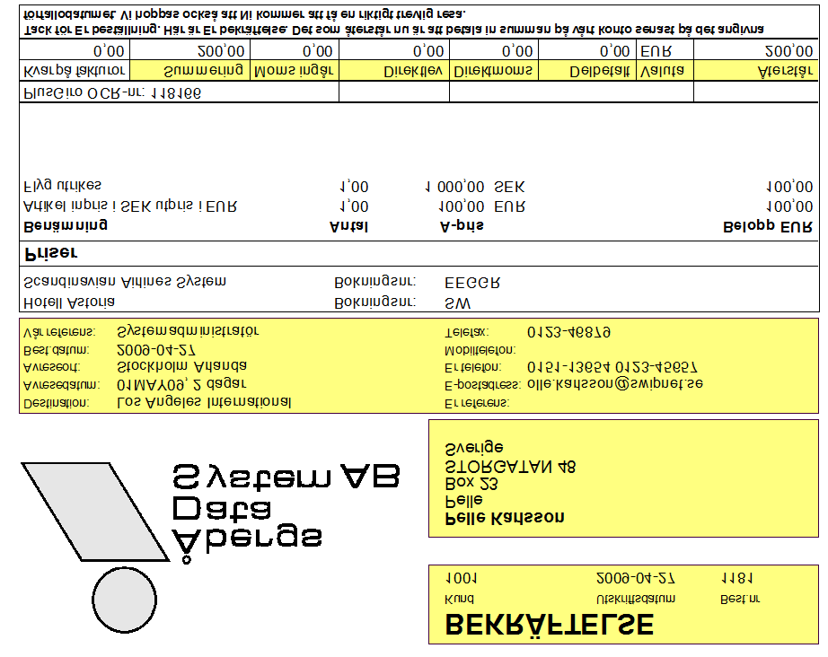 Utskrift av bekräftelse När man skriver ut en bekräftelse ser man på artikelraderna i vilken valuta artiklarnas a-pris ställts ut.