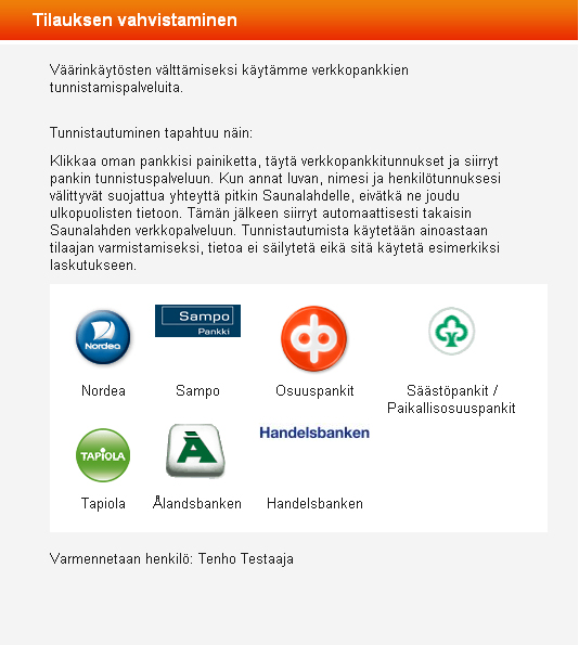 gå vidare i identifieringen enligt de anvisningar som visas i rutan. 13. Välj på vilket sätt bekräftelsen av registreringen/beställningen ska skickas.