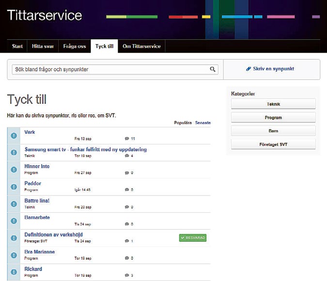 TEMA Foto: christer mårtensson 3huvudingångar Tittarservice nya sajt har en redaktionell startsida som erbjuder tittaren tre huvudingångar: Hitta svar är en klassisk FAQ, där tittaren får svar på de