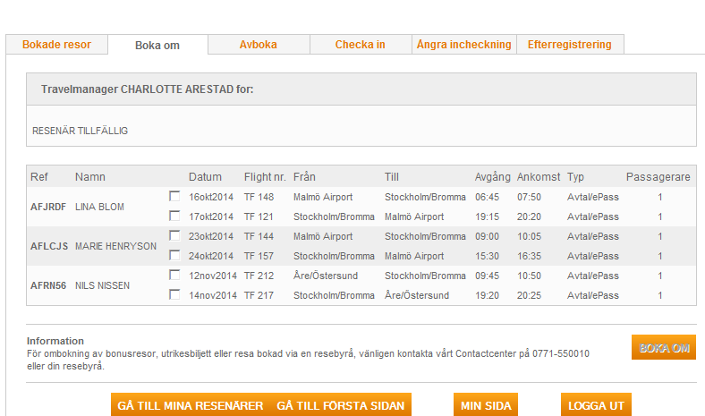 HANTERA TILLFÄLLIG RESENÄR För att boka om eller boka av en resa går du till listan med alla dina resenärer.