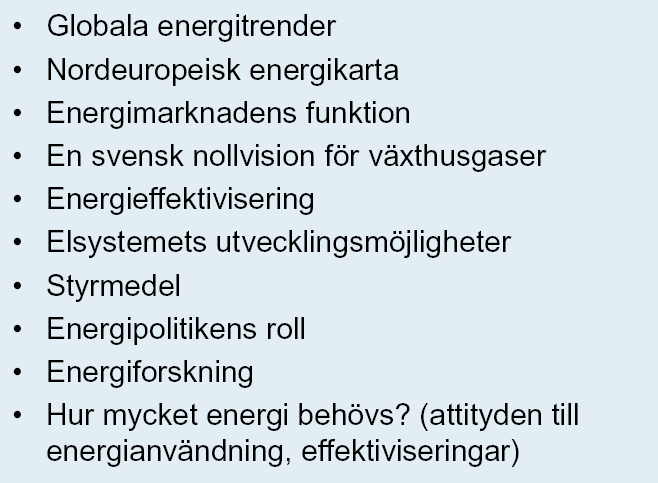 Vägval energi projektplan 7 Studierna kommer att användas i hela projektets arbete och kommunikation, men är också ett underlag till arbetsgrupperna. Beslut om studierna tas av styrgruppen.