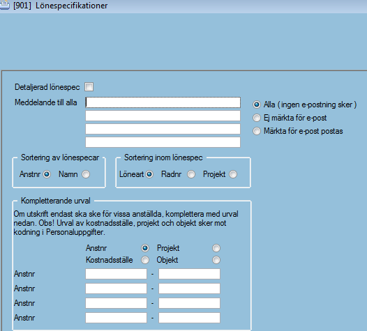 nvändarhandledning vser: Utbildningsdokument 9.00 12[86] Som framgår av beställningsbilden kan lönespecifikationerna sorteras på efternamn i stället för på anställningsnummer.