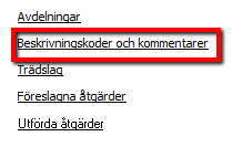 Du har nu skapat ett urval där alla avdelningar som har åtgärder utförda år 2008 visas. Klicka på knappen Urval. Klicka på länken Beskrivningskoder och Kommentarer.