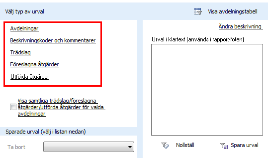 Urval i Avdelningar, Trädslag, Föreslagna åtgärder och Utförda åtgärder kan kombineras. Man gör alltså ett urval på det redan gjorda urvalet.