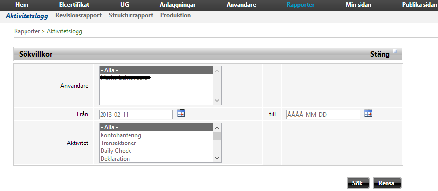7 PRIVATA RAPPORTER 7.1 Aktivitetslogg Med hjälp av Aktivitetsloggen kan du spåra användaraktiviteter såsom transaktioner och ändringar.