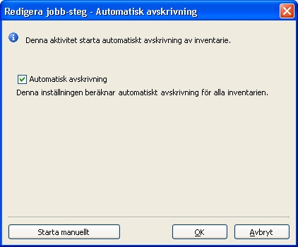 Bocka i Automatisk avskrivning Klicka <OK> (<Starta manuellt> använder du om
