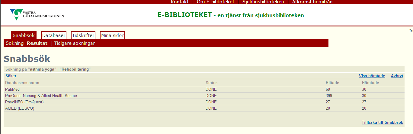 E-biblioteket en tjänst från sjukhusbiblioteken Snabbsök Innebär att du söker samtidigt i flera förvalda grupper av databaser.