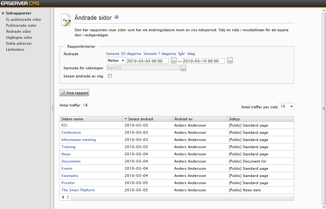 EPiServer CMS rapportcenter 137 Utgångna sidor I den här rapporten visas sidor som har slutpubliceringsdatum inom en viss tidsperiod. Skapa en rapport för utgångna sidor: 1.