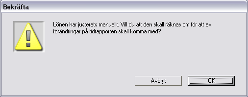 Om en tidrapport inte är godkänd så visas den i fetstil. Det är dock ändå möjligt att spara lönen. När lönen sparas så sätts automatiskt alla tidrapporter som godkända.